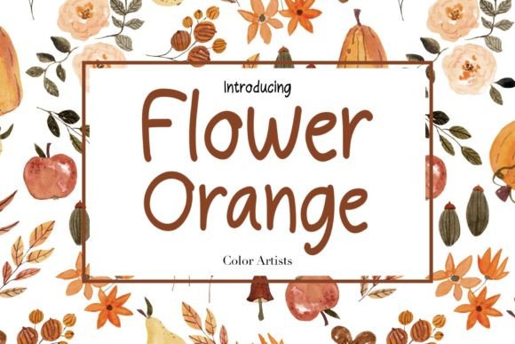 Orange Flower: A Typeface That Captures Nature's Vibrant Spirit